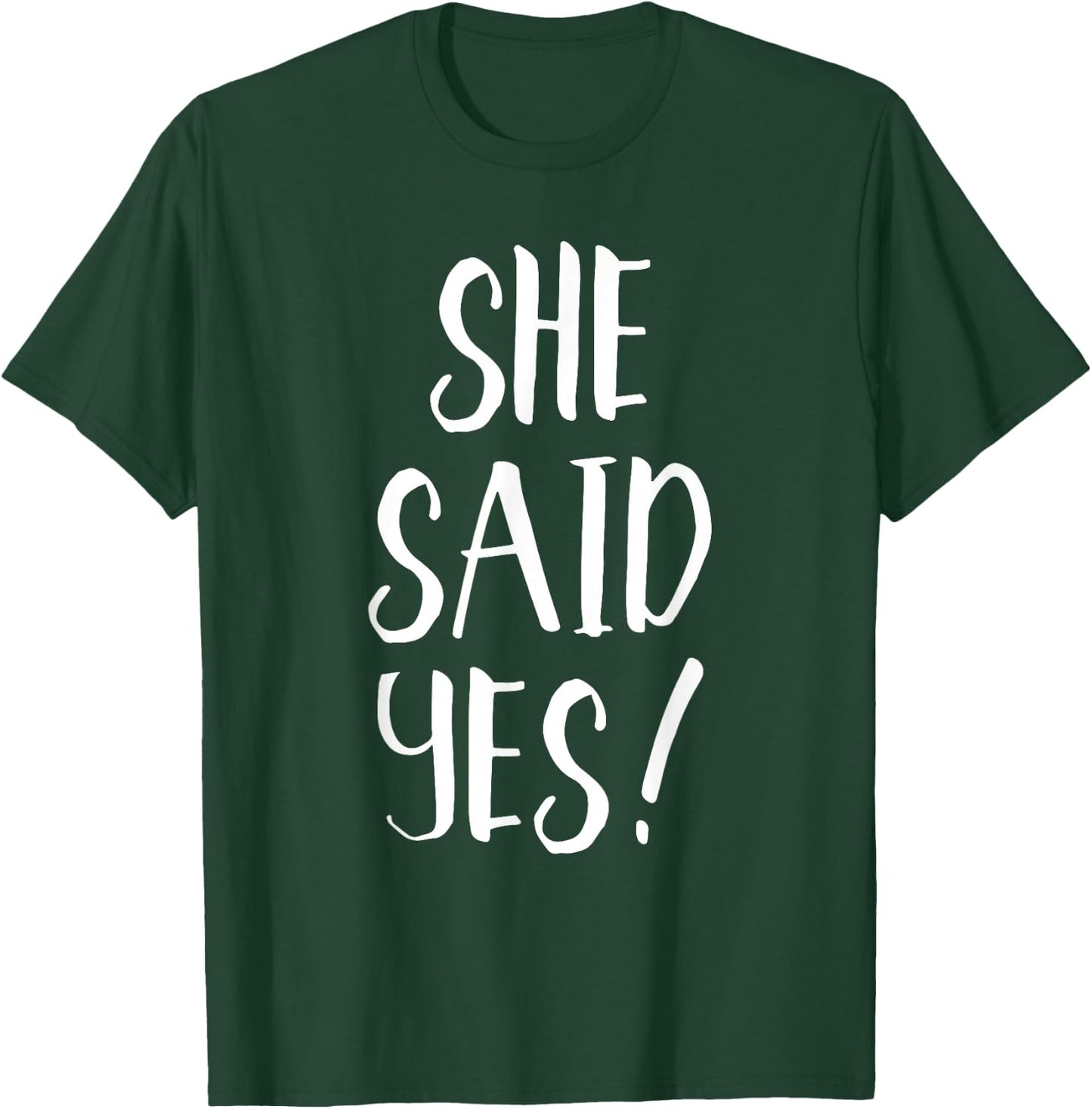 She Said Yes! - Popular Engagement Quote T-Shirt - T-Shirt | Forest