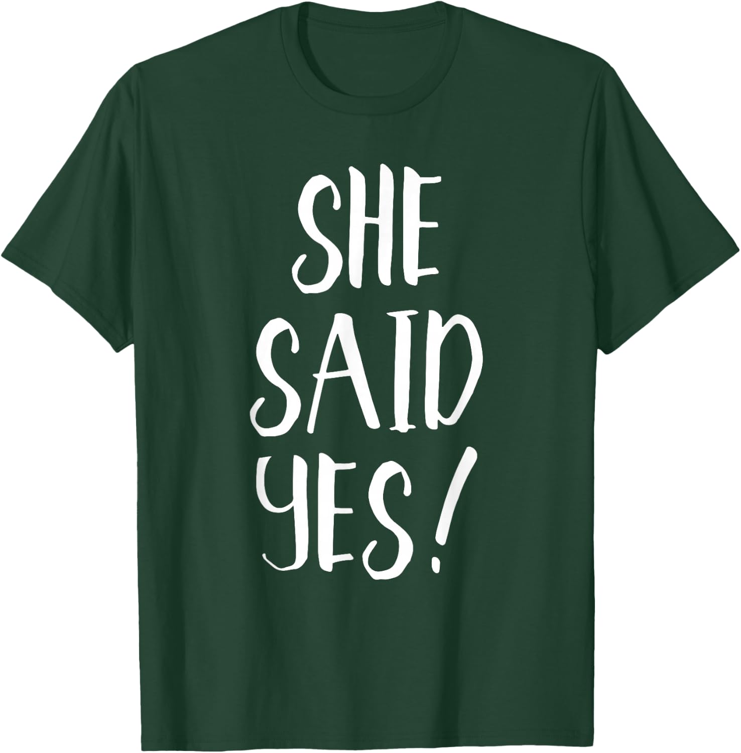 She Said Yes! - Popular Engagement Quote T-Shirt - T-Shirt | Forest