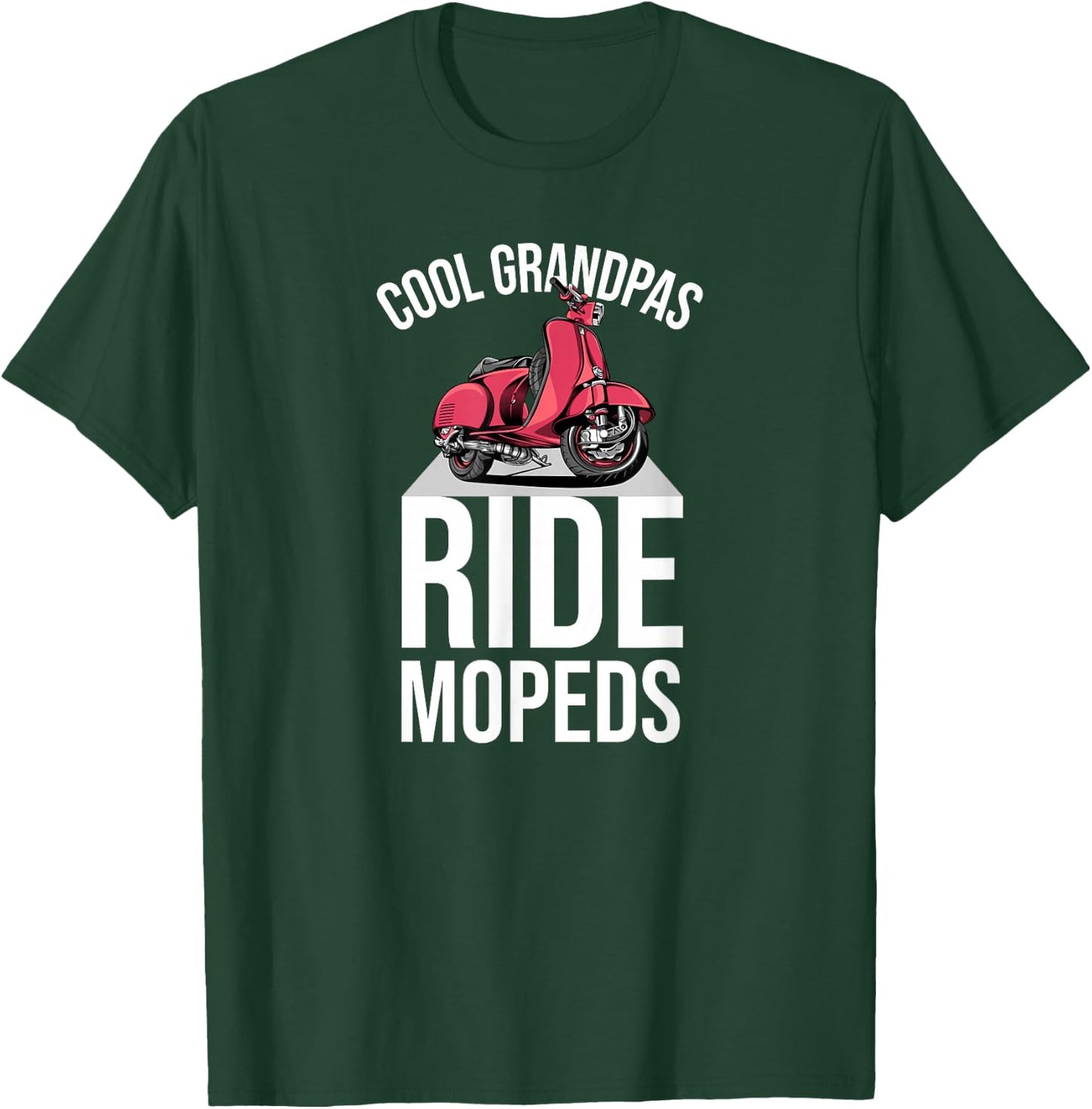 Cool Grandpas Ride Mopeds Moped Scooter Motorcycle T-Shirt - T-Shirt | Forest
