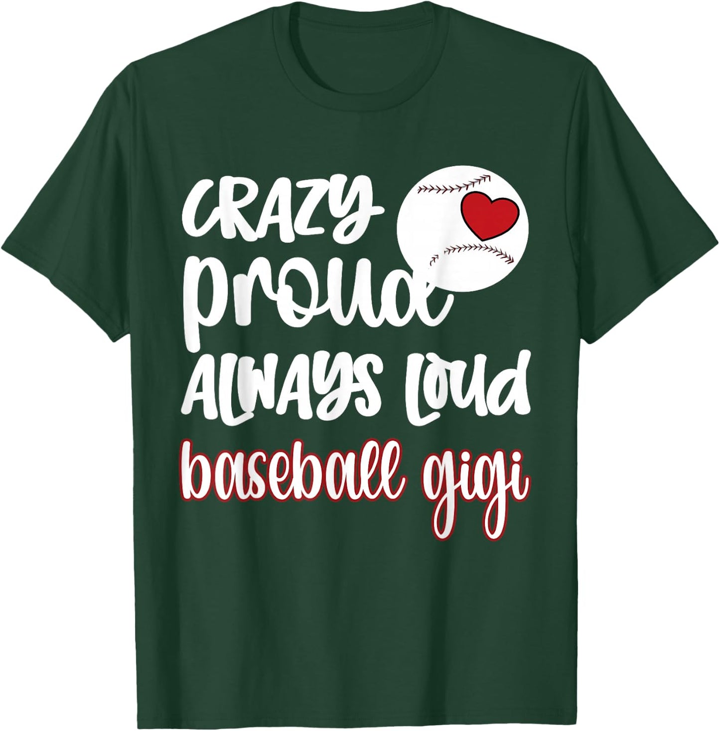 Crazy Proud Baseball Gigi Baseball Fan Grandma Gigi T-Shirt - T-Shirt | Forest