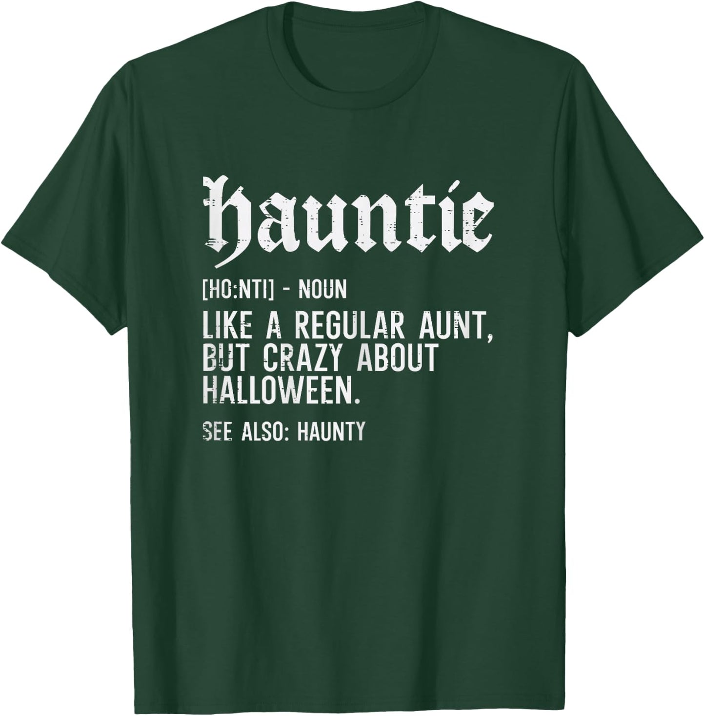 Hauntie Like A Regular Aunt Funny Family Halloween Women T-Shirt - T-Shirt | Forest