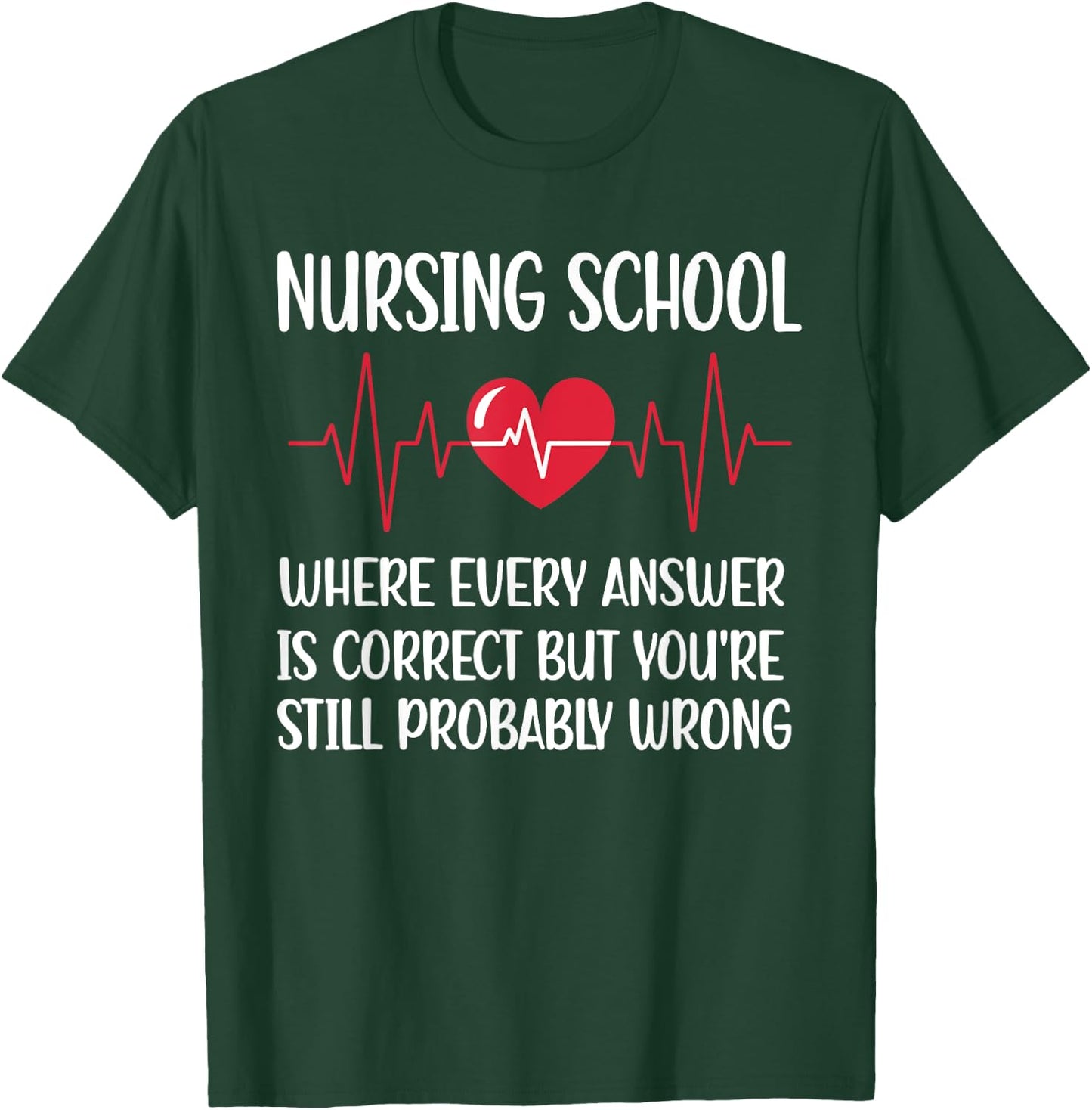 Nursing School Student | Nurse Student Future Nurse T-Shirt - T-Shirt | Forest