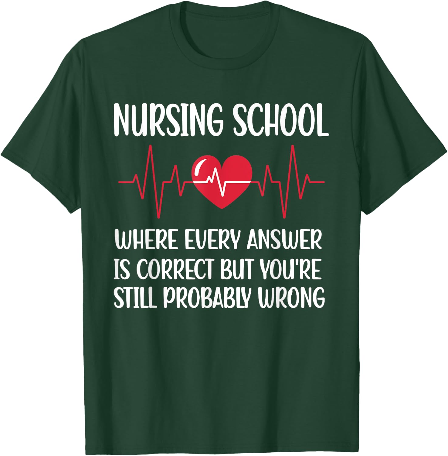 Nursing School Student | Nurse Student Future Nurse T-Shirt - T-Shirt | Forest