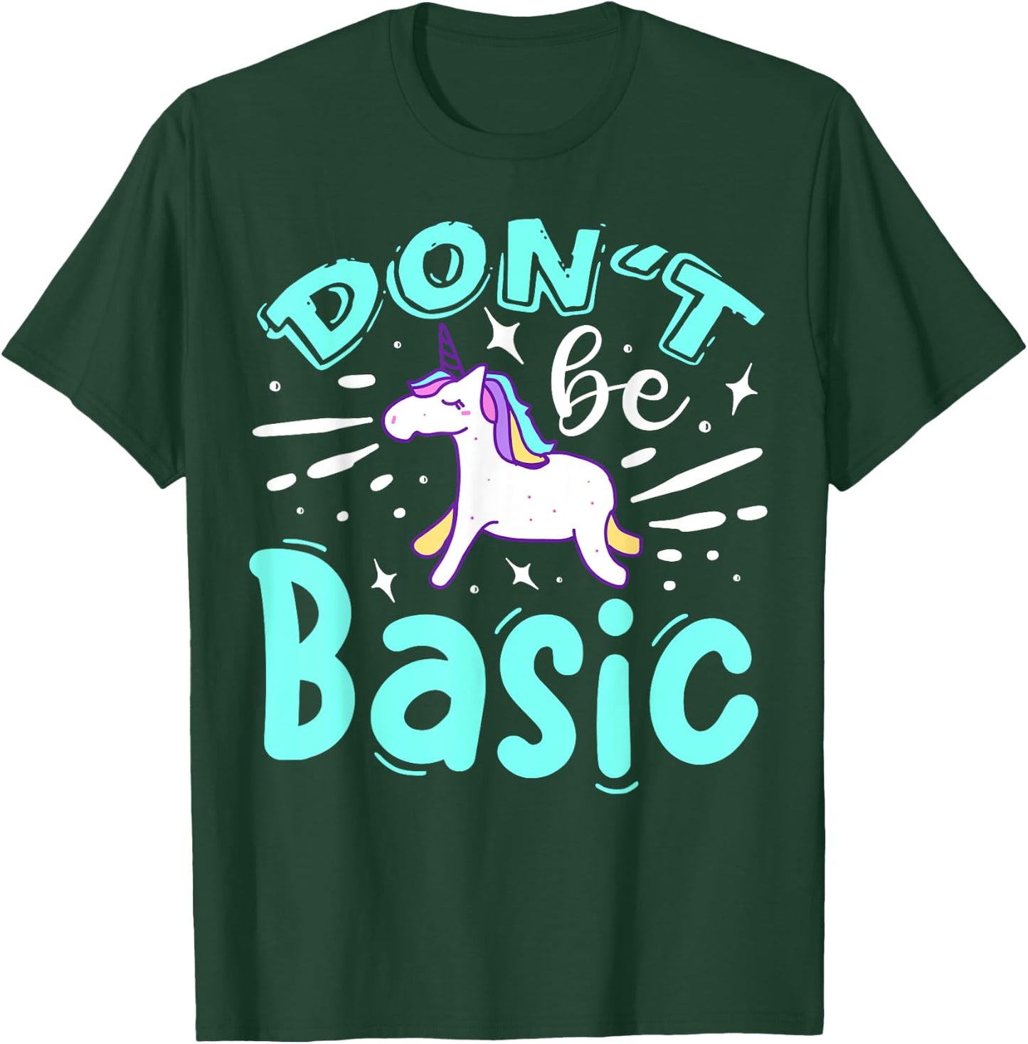 Don't Be Basic T-Shirt - T-Shirt | Forest
