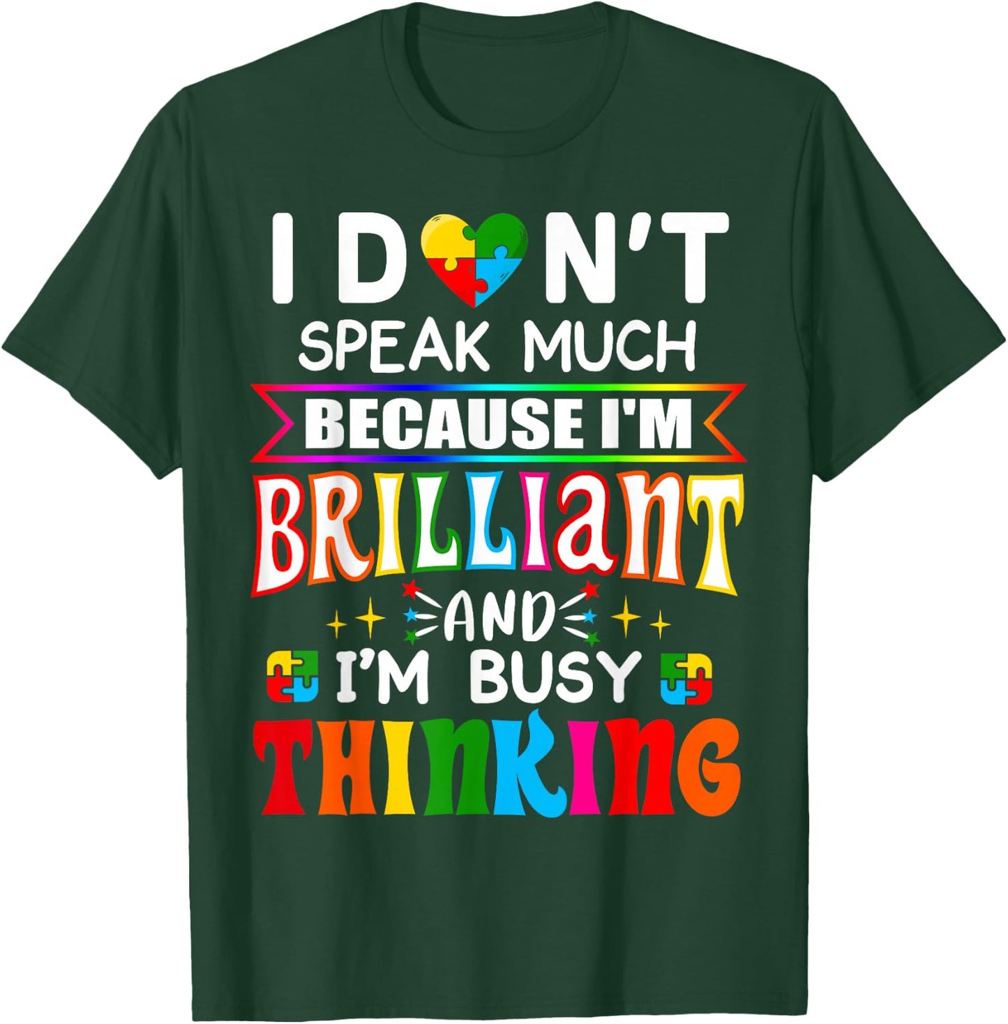 I Dont Speak Much Brilliant Autism Autistic Boys Girls Gift T-Shirt - T-Shirt | Forest