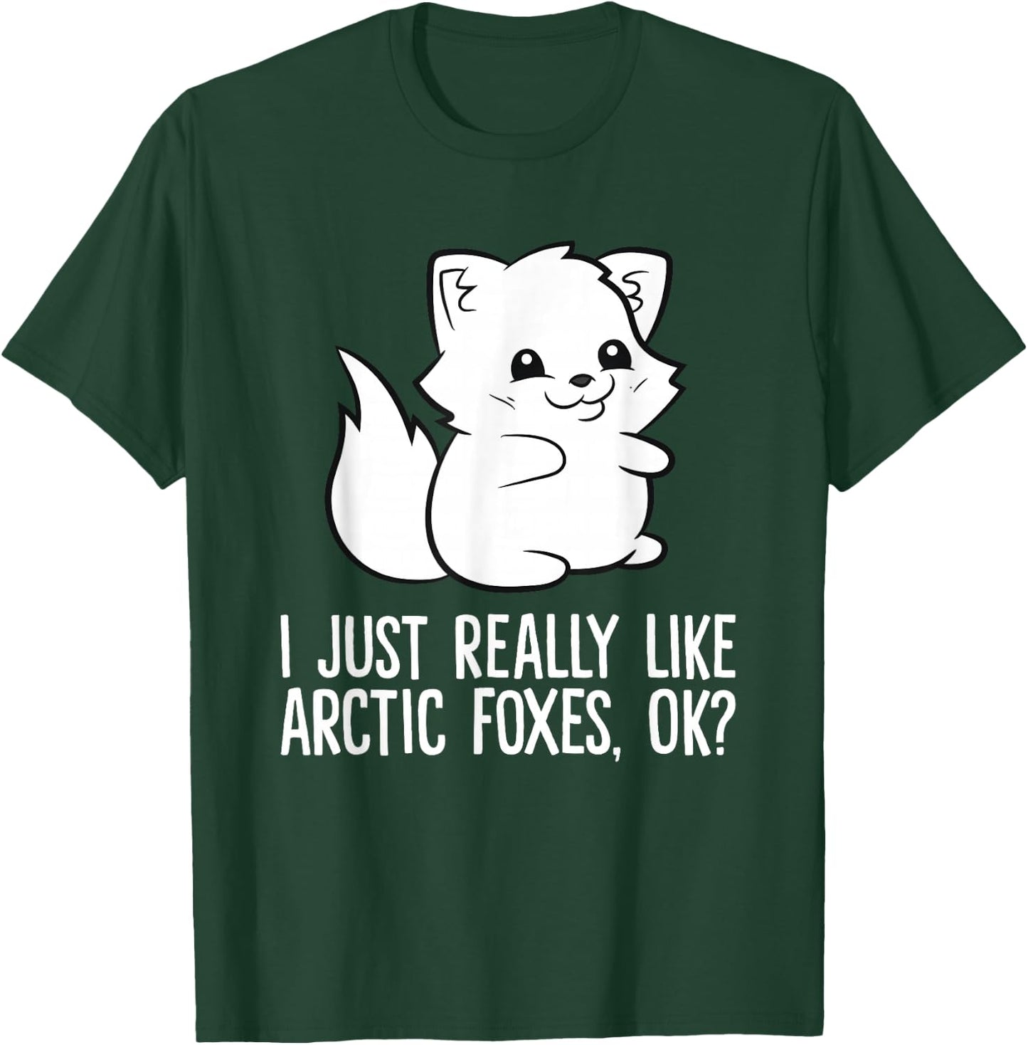 I Just Really Like Arctic Foxes, Okay Cartoon Arctic Fox T-Shirt - T-Shirt | Forest