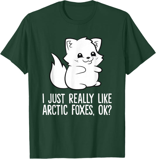 I Just Really Like Arctic Foxes, Okay Cartoon Arctic Fox T-Shirt - T-Shirt | Forest