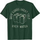 Trendy Great Stories Aren't Told Over Water T-Shirt - T-Shirt | Forest