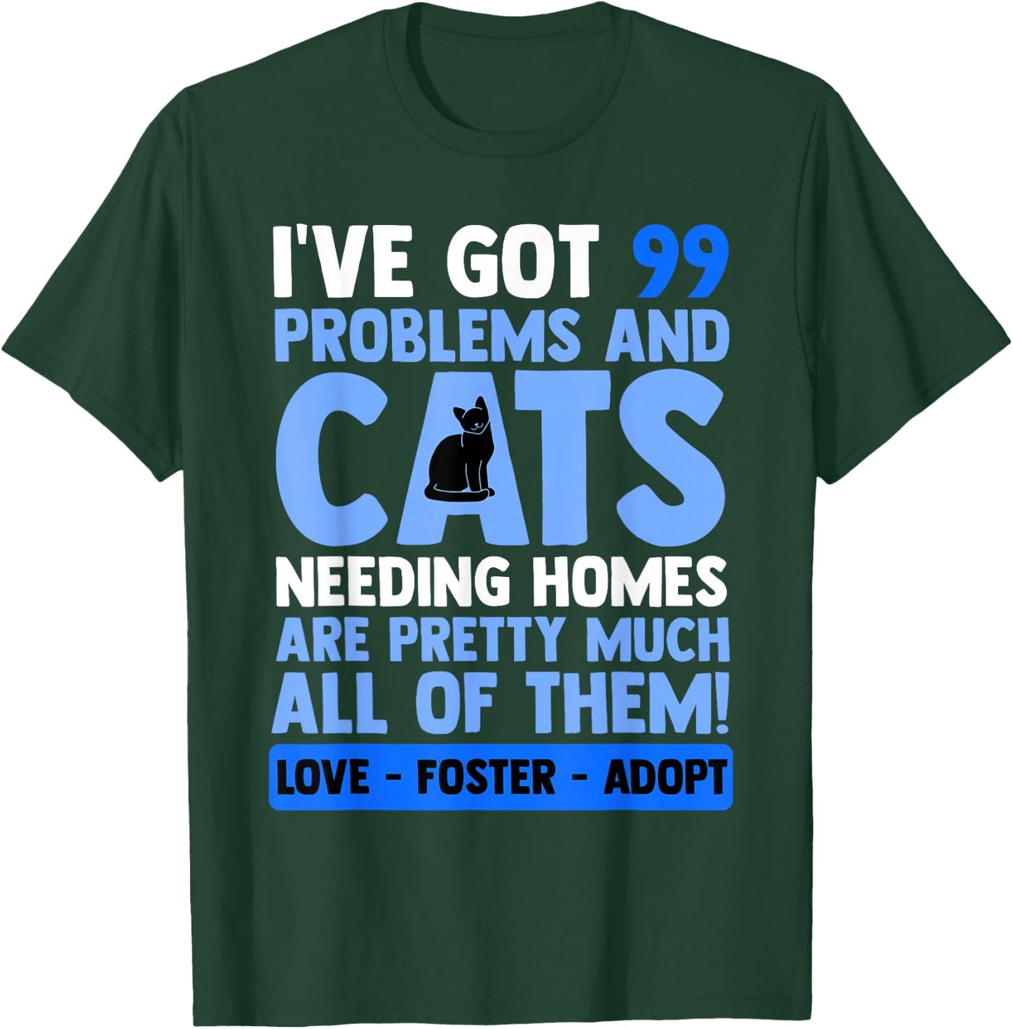 Love Foster Adopt Cat Adoption Quotes Animal Rescue Cat T-Shirt - T-Shirt | Forest