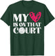 My Heart Is On That Court Volleyball Funny Graphic Player T-Shirt - T-Shirt | Forest