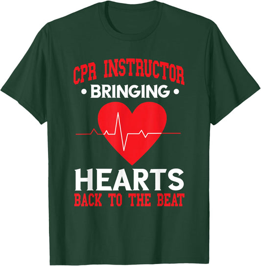 CPR Instructor Bringing Hearts Back To Beat CPR Trainer T-Shirt - T-Shirt | Forest