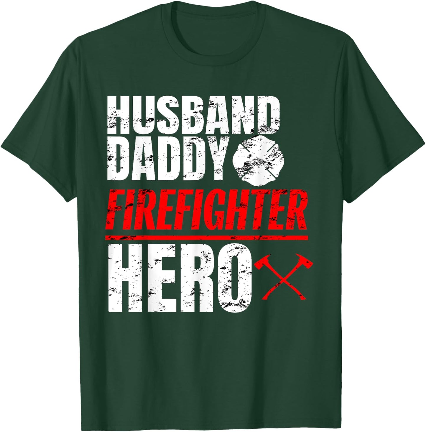 Firefighter Husband Shirt Daddy Hero Fireman Fathers Day T-Shirt - T-Shirt | Forest