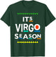 Virgo Birthday August September ITS Leo Season Funny Saying T-Shirt - T-Shirt | Forest