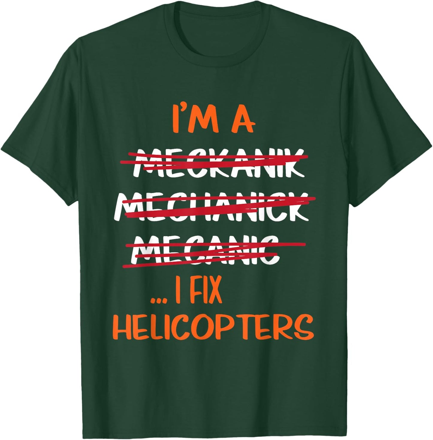 I Fix Helicopters Funny Mechanic T-Shirt - T-Shirt | Forest