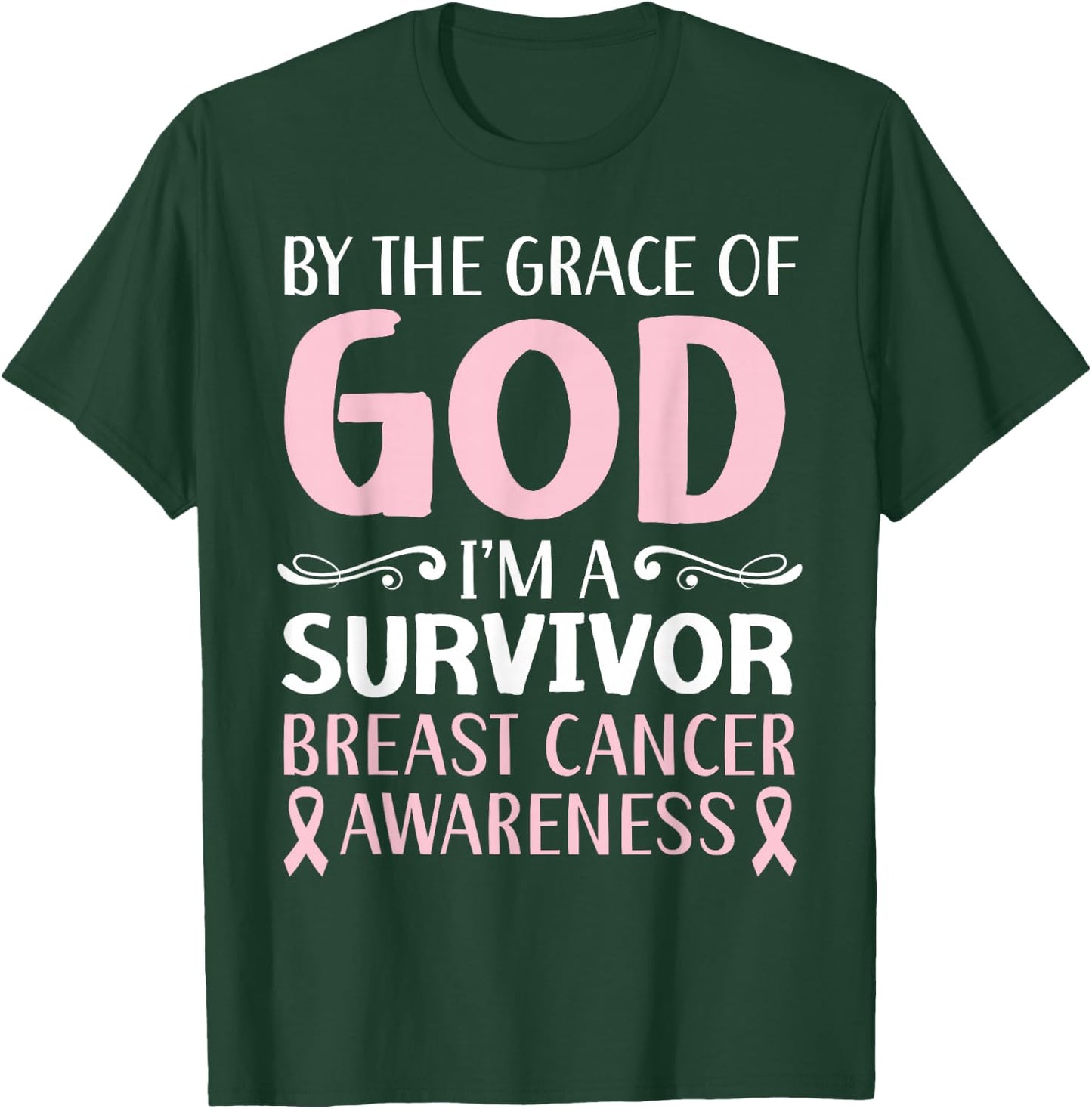 By The Grace Of God I'm A Survivor Breast Cancer Awareness T-Shirt - T-Shirt | Forest