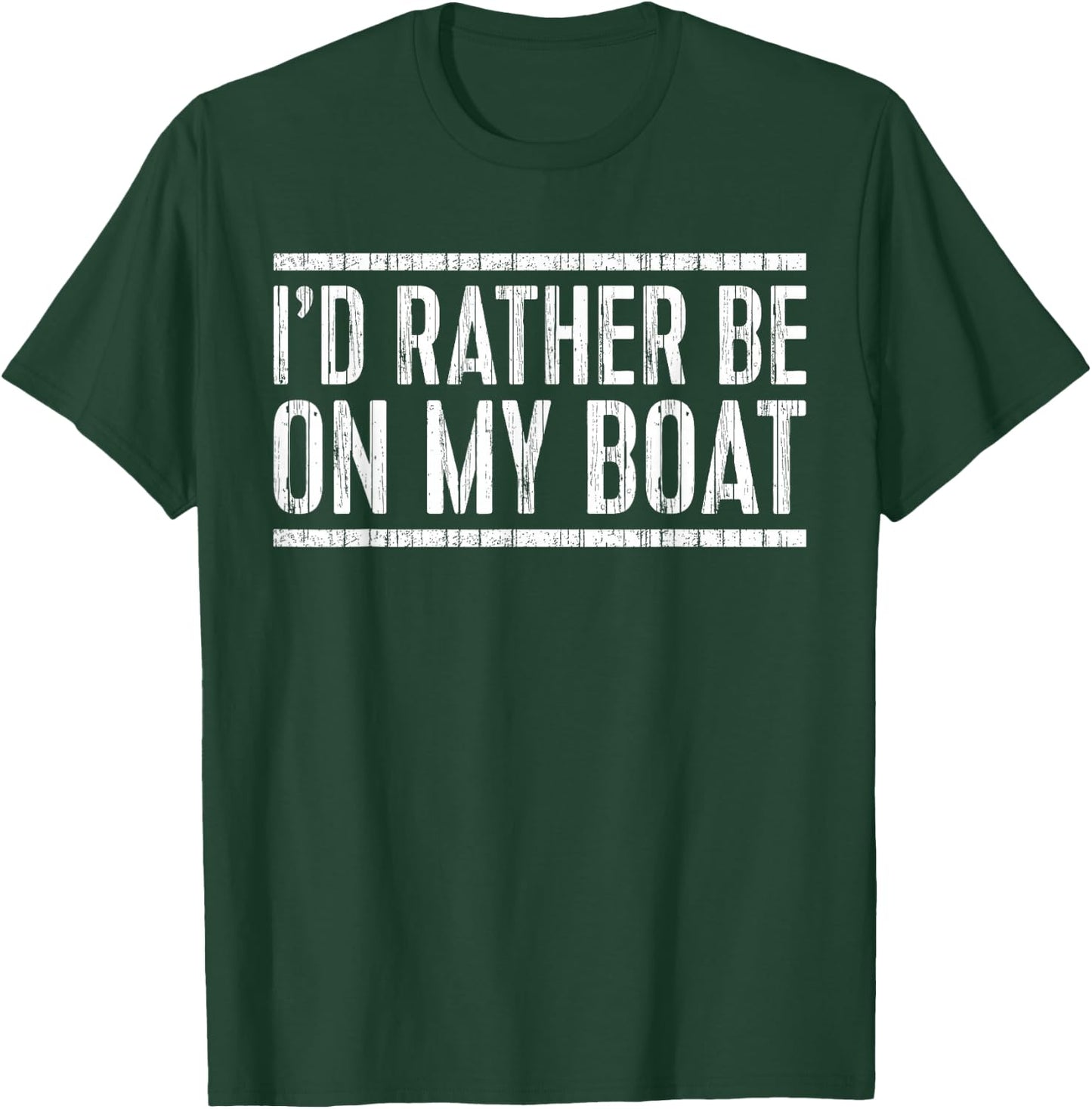 I'd Rather Be On My Boat Shirt Boat Captain Boating T-Shirt - T-Shirt | Forest