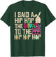 I Said Hip The Hippity To Hop Hip Hop Bunny Funny Easter Day T-Shirt - T-Shirt | Forest