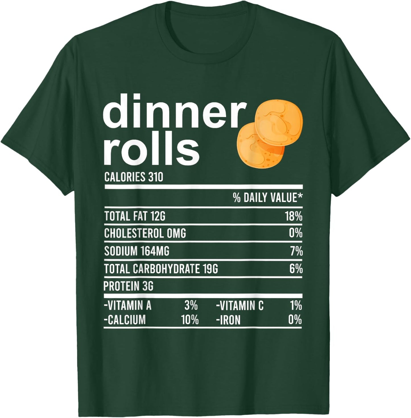 Dinner Rolls Nutrition Facts Apparel Funny Thanksgiving Food T-Shirt - T-Shirt | Forest