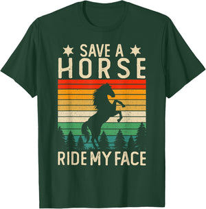 Funny Horse Riding Adult Joke Save A Horse Ride My Face T-Shirt - T-Shirt | Forest