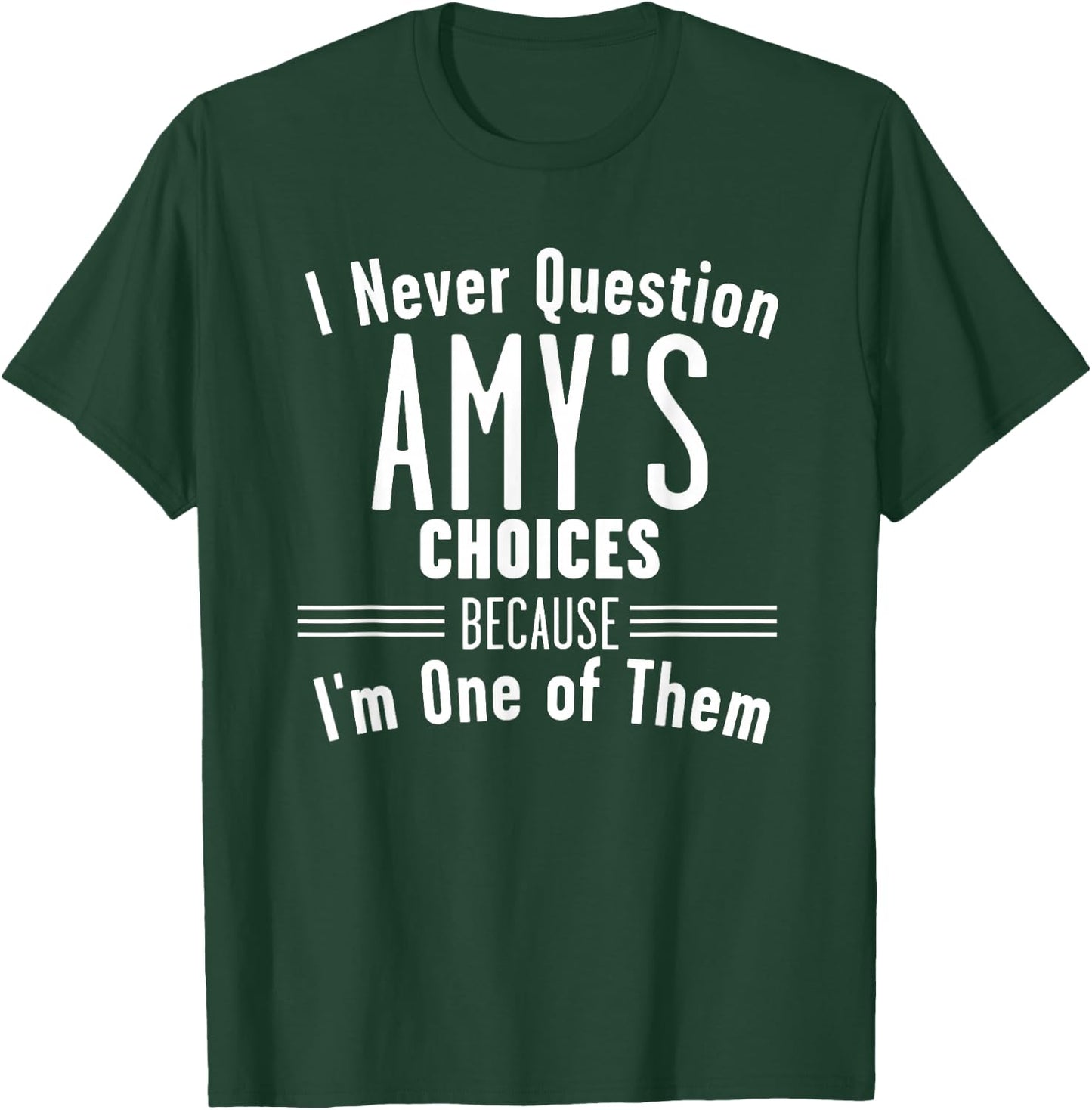 Husband and Amy I Never Question Choices Together T-Shirt - T-Shirt | Forest