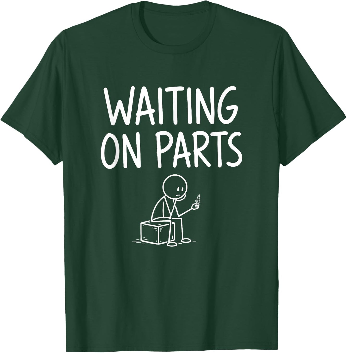 Waiting On Parts Funny Mechanic T-Shirt - T-Shirt | Forest