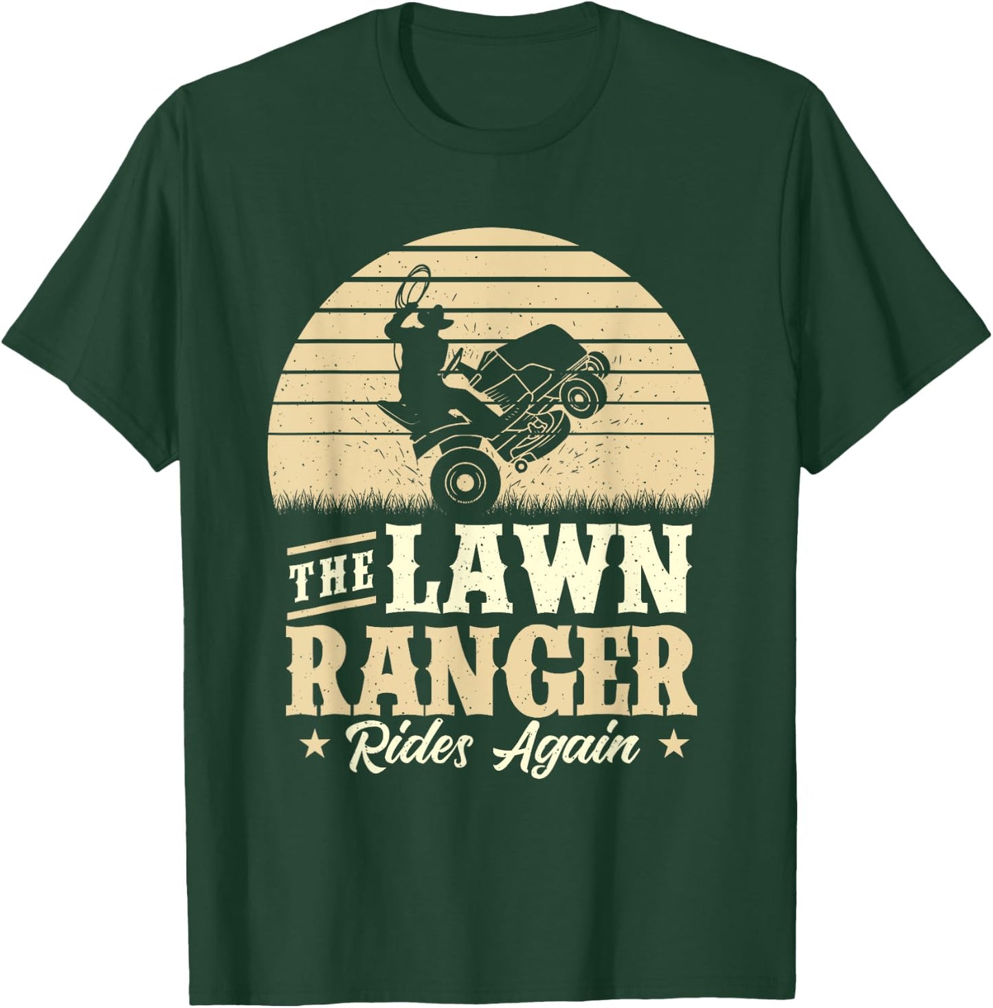 The Lawn Ranger Rides Again - Lawn Mower Gardener Gardening T-Shirt - T-Shirt | Forest
