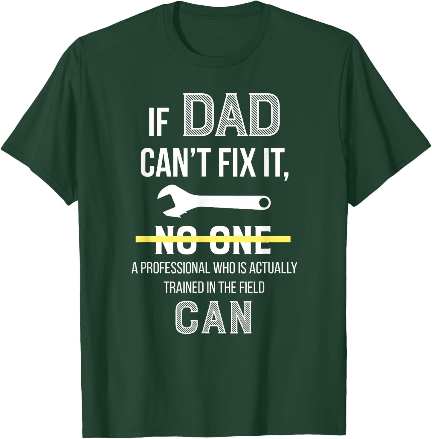 Funny Dad DIY Dad Can't Fix It Fathers Day Gift T-Shirt - T-Shirt | Forest