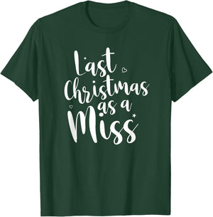 Last Christmas as a Miss Fun Engagement Shirt T-Shirt - T-Shirt | Forest