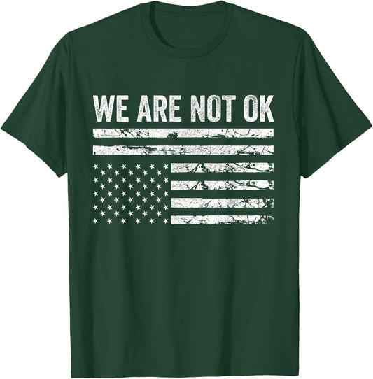 We Are Not Ok Upside Down Flag T-Shirt - T-Shirt | Forest