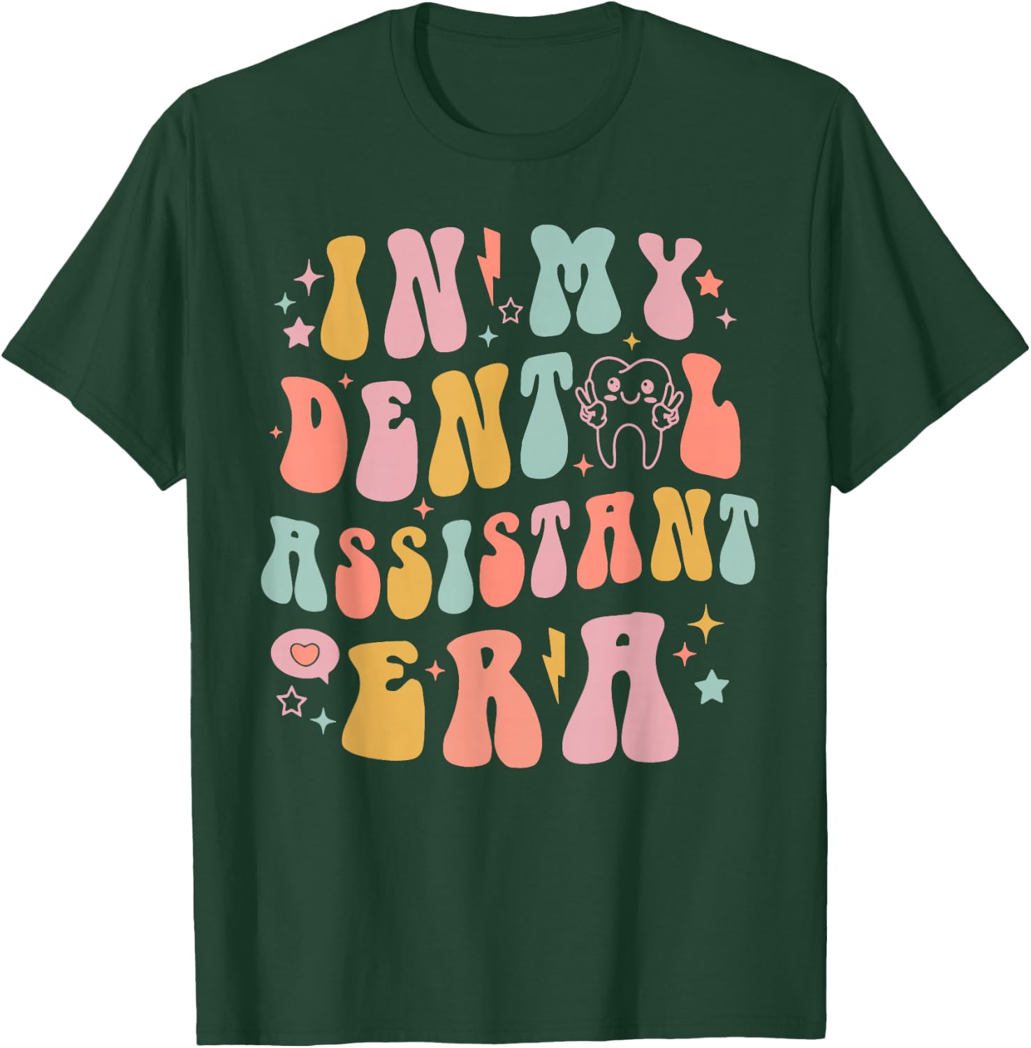 In My Dental Assistant Era, Dental Assistant T-Shirt - T-Shirt | Forest