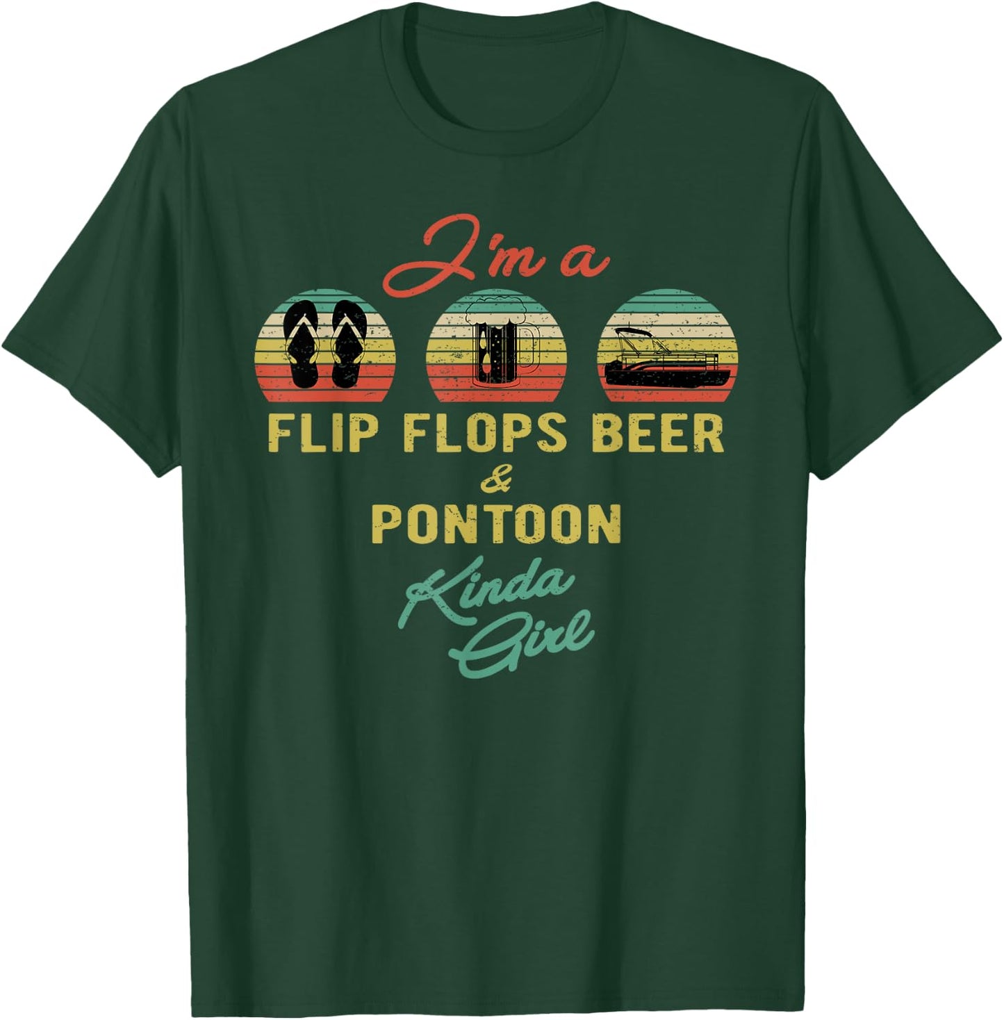 Funny Summer Lake I'm a Flip Flops Beer & Pontoon Kinda Girl T-Shirt - T-Shirt | Forest