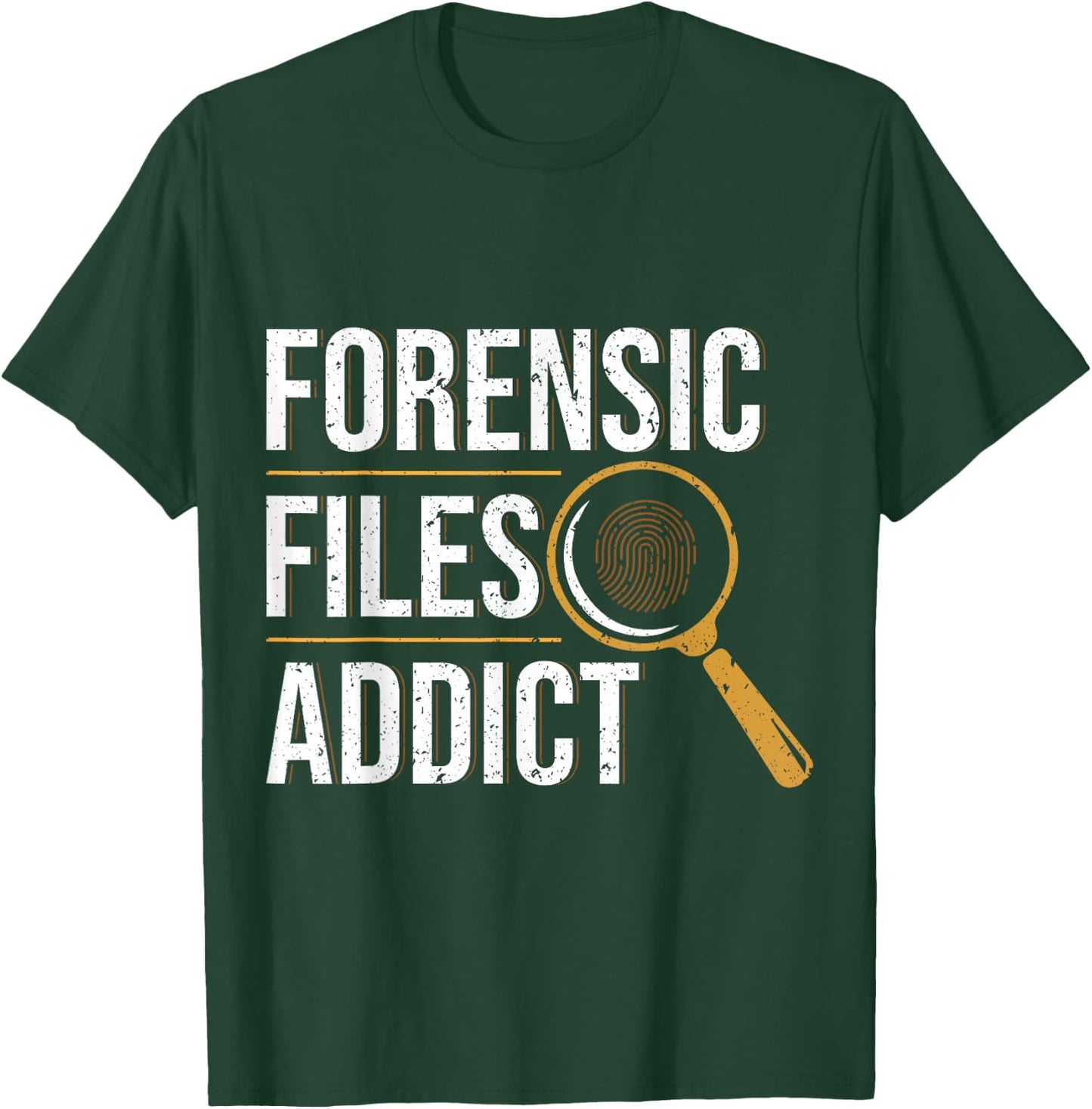 Forensic Files Addict Forensic Scientist Apparel T-Shirt - T-Shirt | Forest