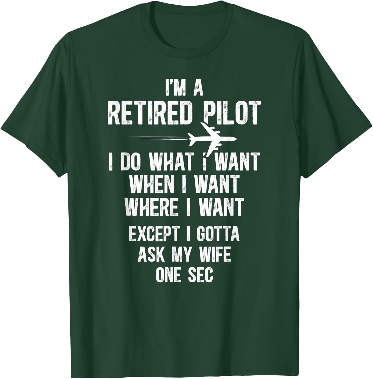 I'm A Retired Pilot Retirement Pilot T-Shirt - T-Shirt | Forest