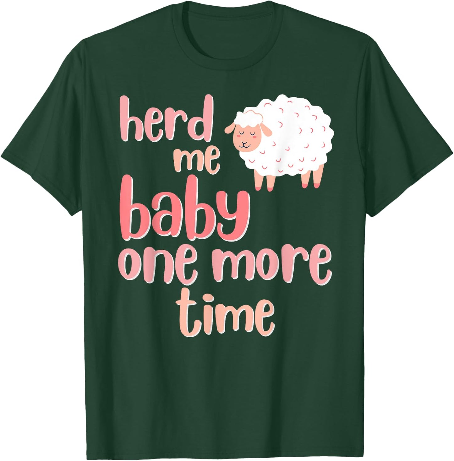 Herd Me Baby, One More Time, Funny Puns for Sheep Ewe Lambs T-Shirt - T-Shirt | Forest