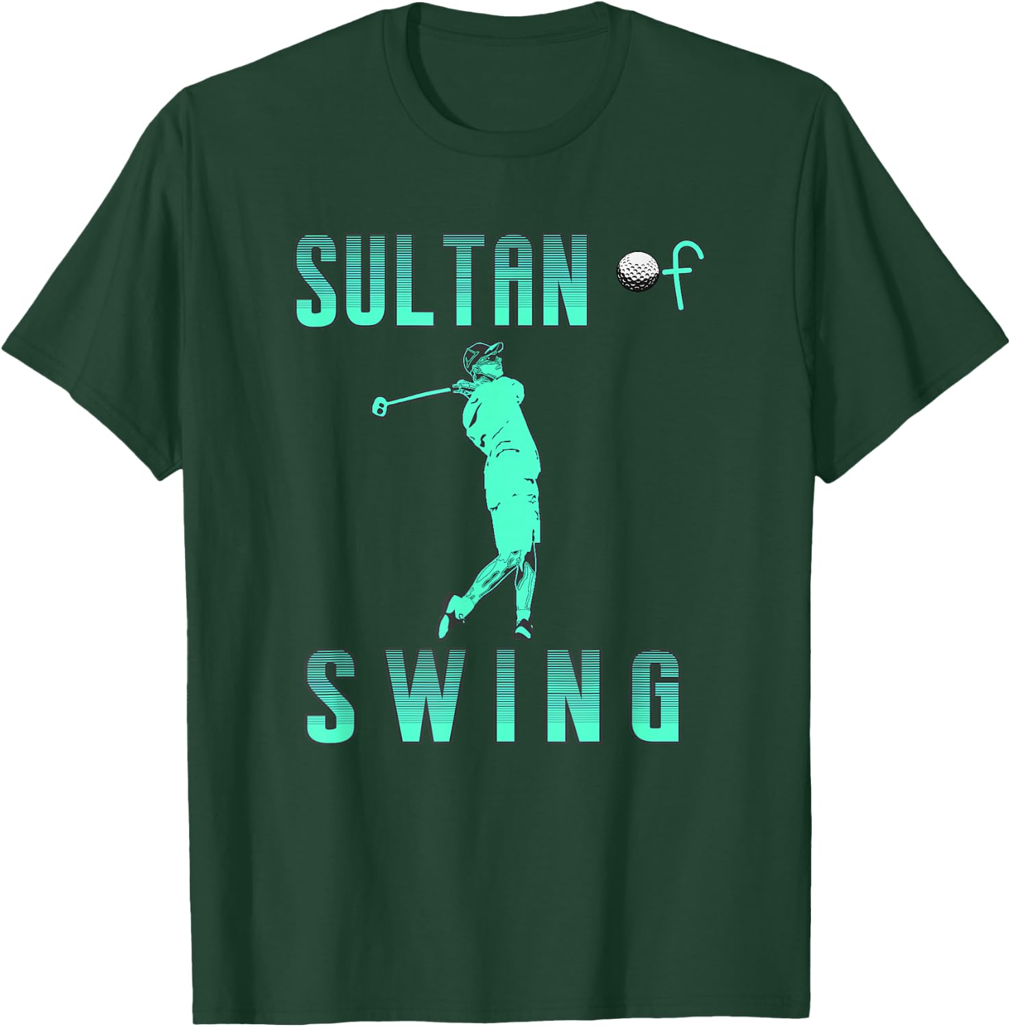 GOLFER GOLF inspired SULTAN OF SWING T-Shirt - T-Shirt | Forest