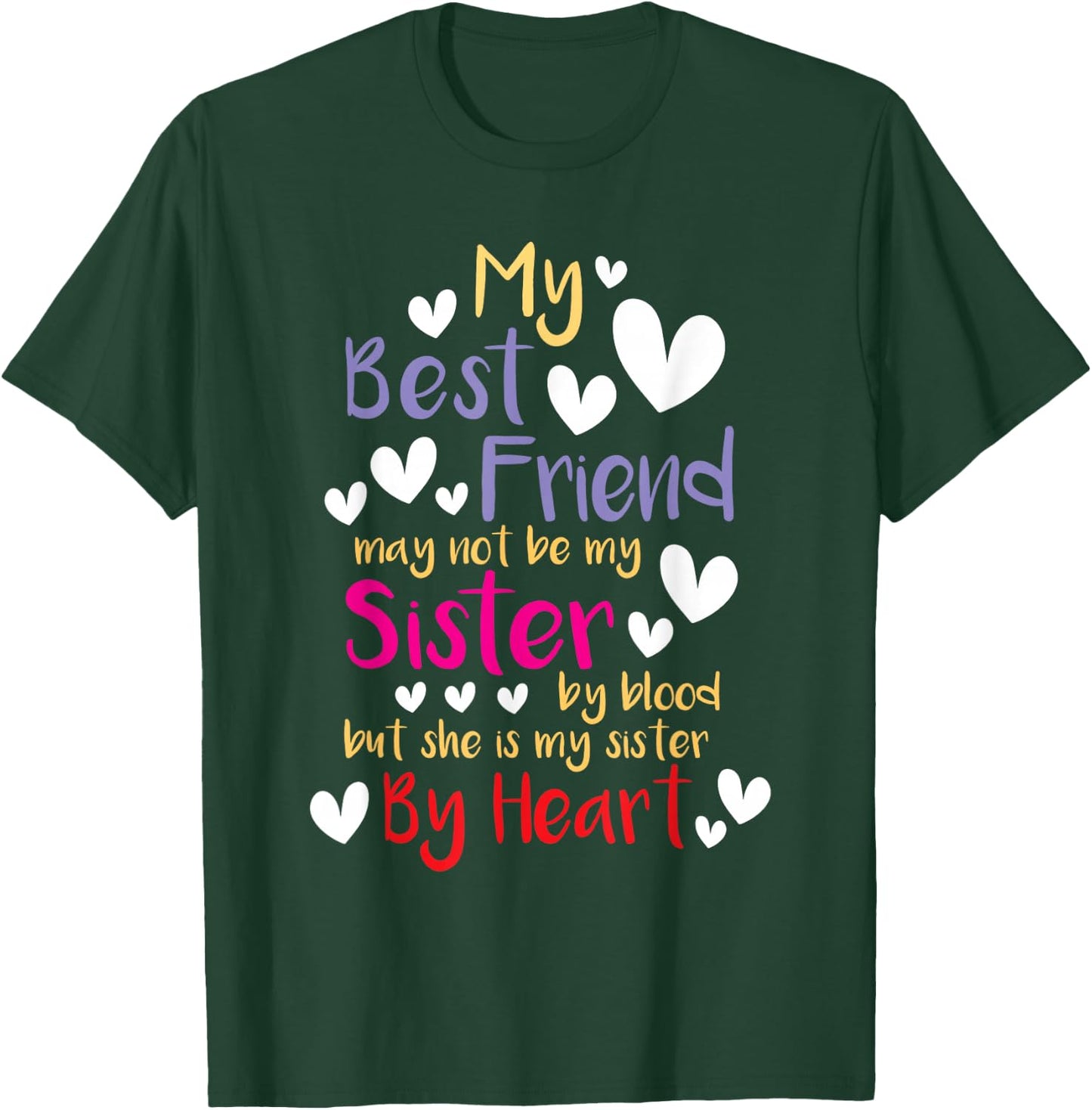 My Bestie Friend May Not Be My Sister By Blood - Best Friend T-Shirt - T-Shirt | Forest