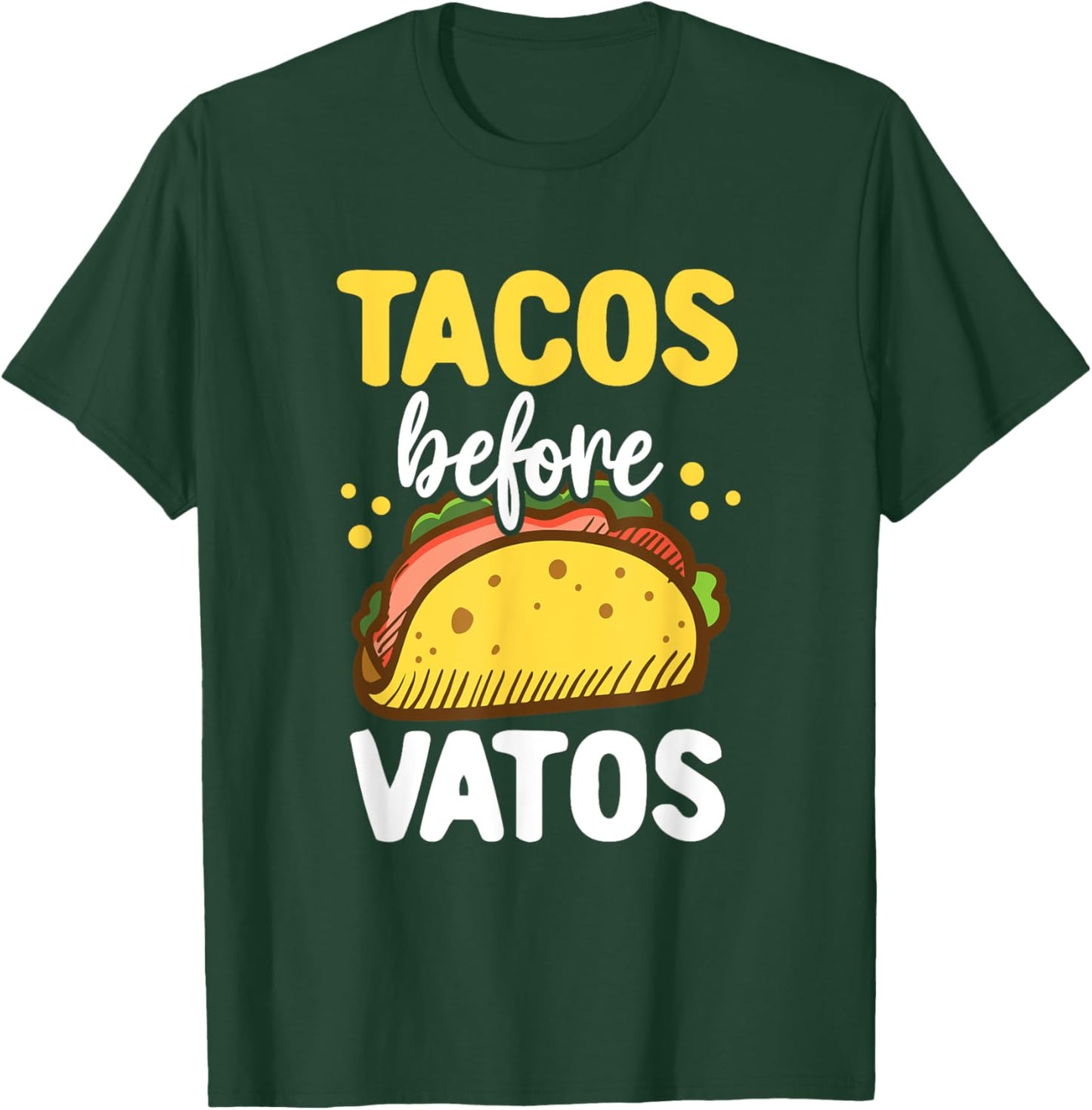 Tacos Before Vatos Clothing Gift Her Tacos Valentine T-Shirt - T-Shirt | Forest