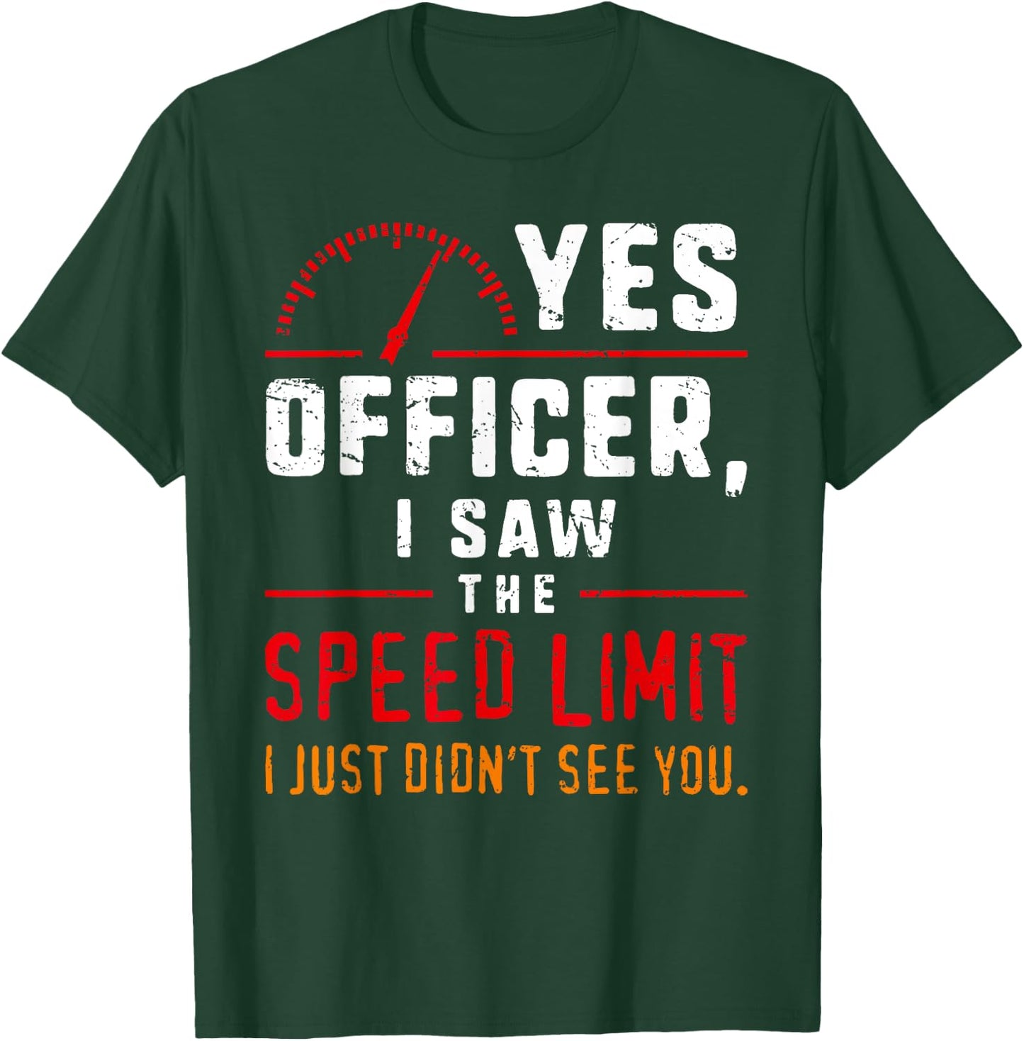 Yes Officer Speeding Fun Car Enthusiasts & Mechanics T-Shirt - T-Shirt | Forest