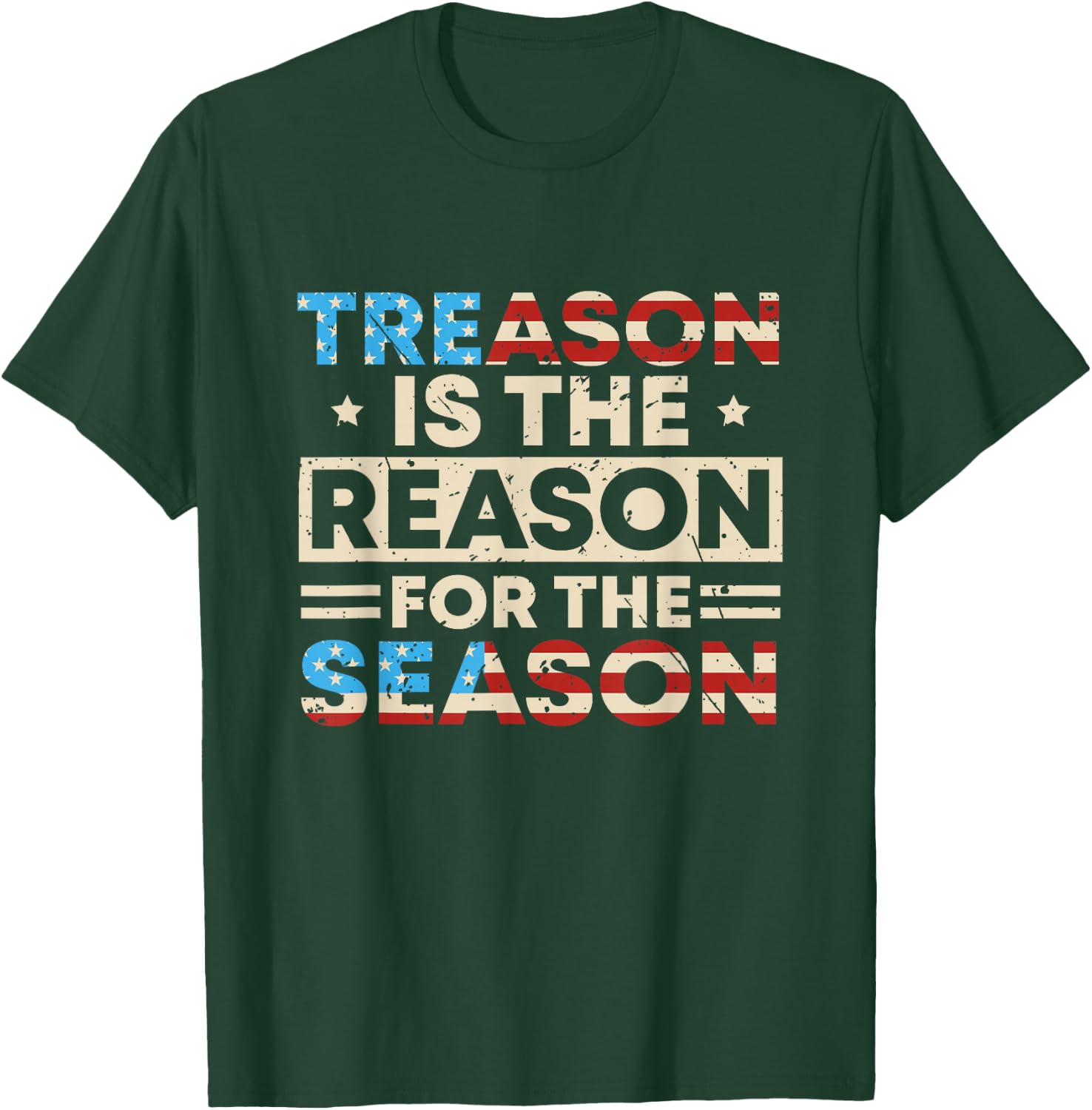 Treason Is The Reason For The Season 4th Of July America T-Shirt - T-Shirt | Forest
