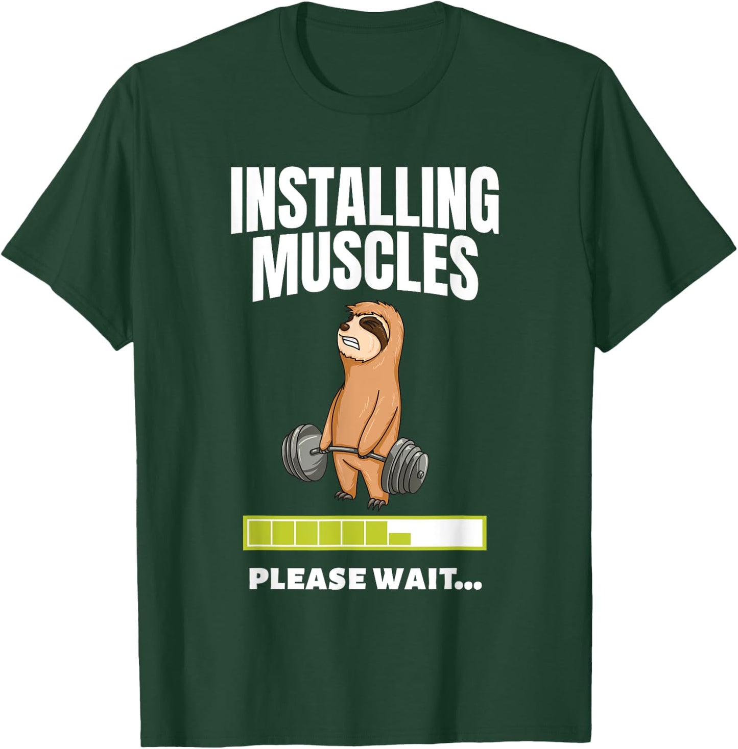 Installing Muscles Sloth Weight Lifting Fitness Motivation T-Shirt - T-Shirt | Forest