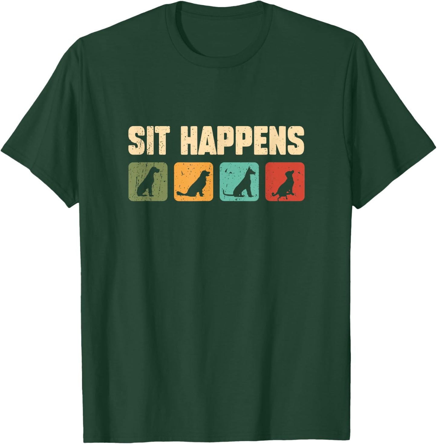 Sit Happens Cute Dogs Funny Dog Trainer T-Shirt - T-Shirt | Forest
