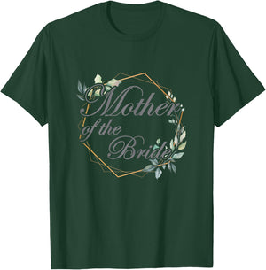 Wedding Bridal Shower Bride Mom Mother of the Bride T-Shirt - T-Shirt | Forest
