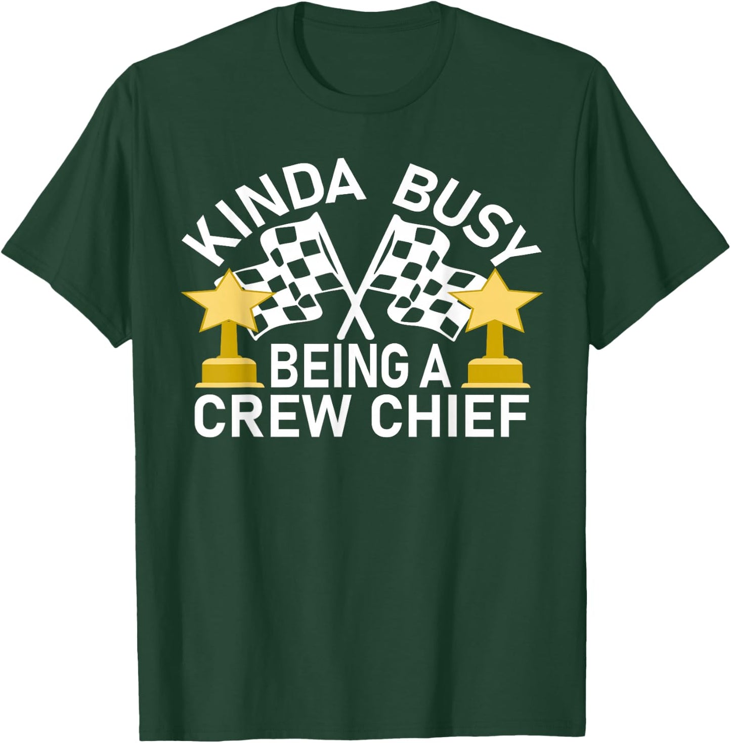 Kinda Busy Being A Crew Chief Racing T-Shirt - T-Shirt | Forest