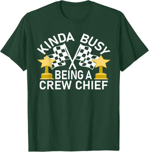 Kinda Busy Being A Crew Chief Racing T-Shirt - T-Shirt | Forest