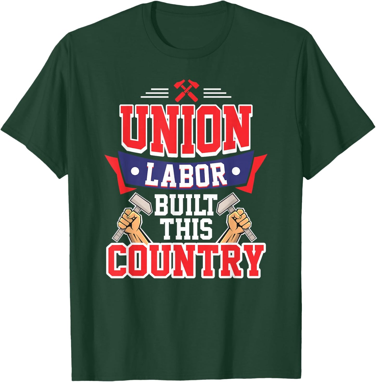 Pro Union Labor Union Laborer T Shirt T-Shirt - T-Shirt | Forest