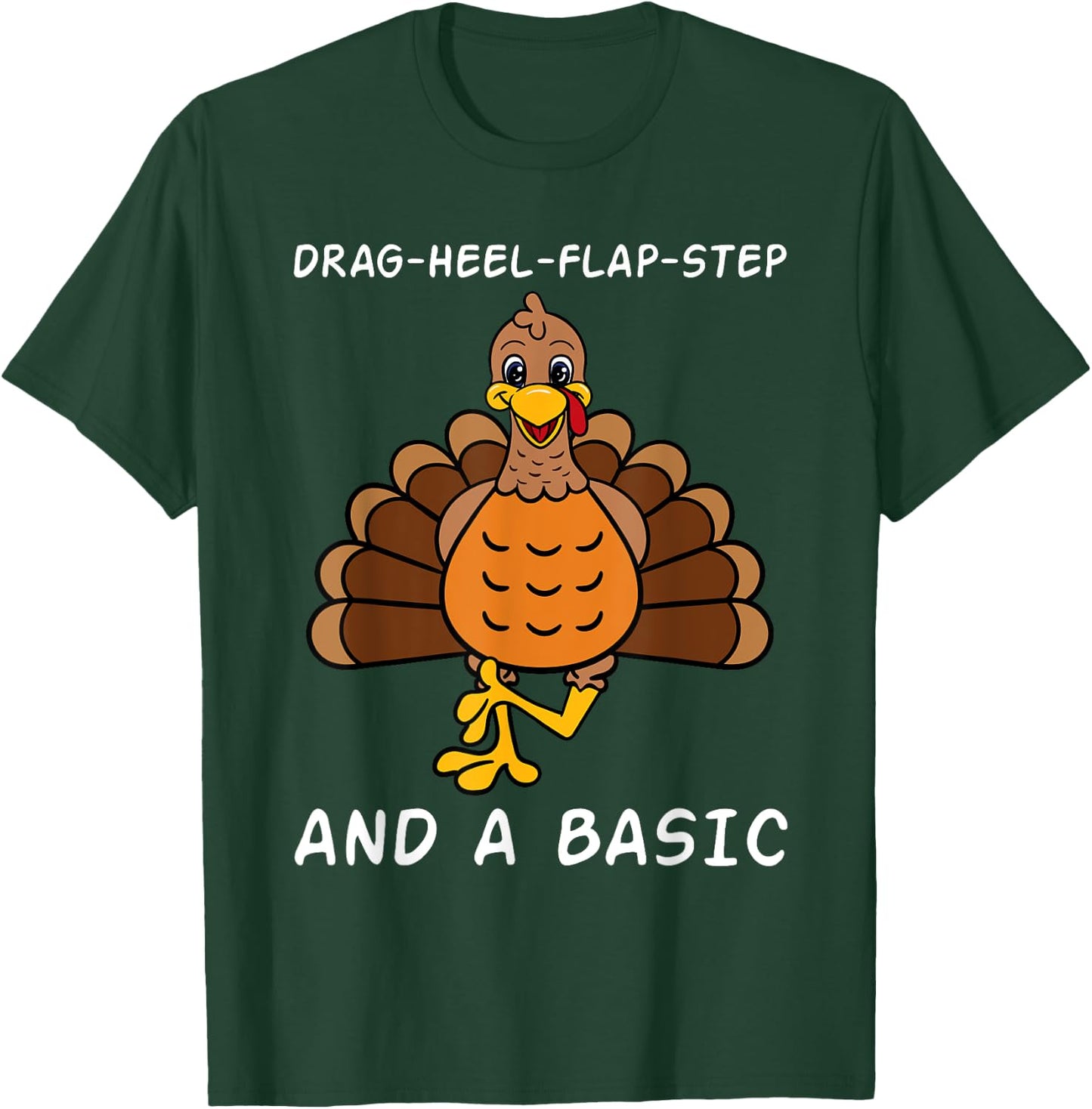 Thanksgiving Dinner Clogging Dance Turkey Dancing T-Shirt - T-Shirt | Forest