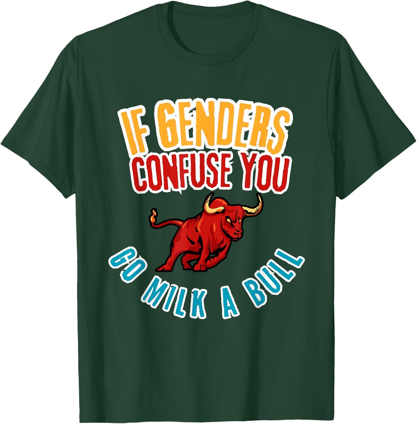 Funny Bull Lover, If Genders Confuse You, Hilarious Rural T-Shirt - T-Shirt | Forest