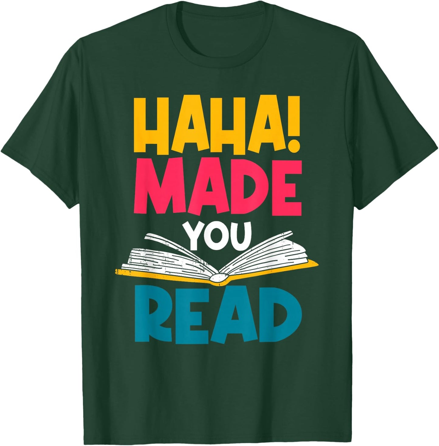 Haha! Made You Read Librarian Library Attendant Archivist T-Shirt - T-Shirt | Forest