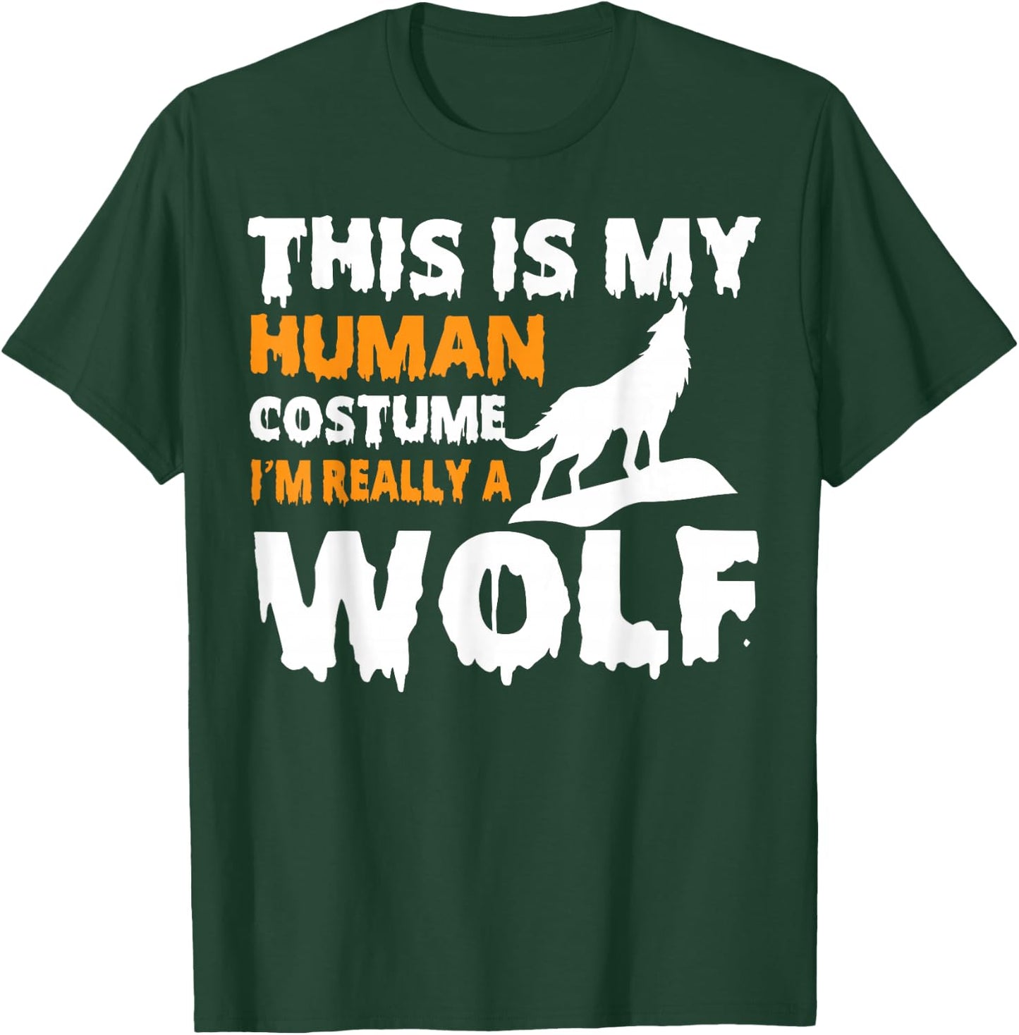 This is my Human Costume I'm Really a Wolf Halloween T-Shirt - T-Shirt | Forest