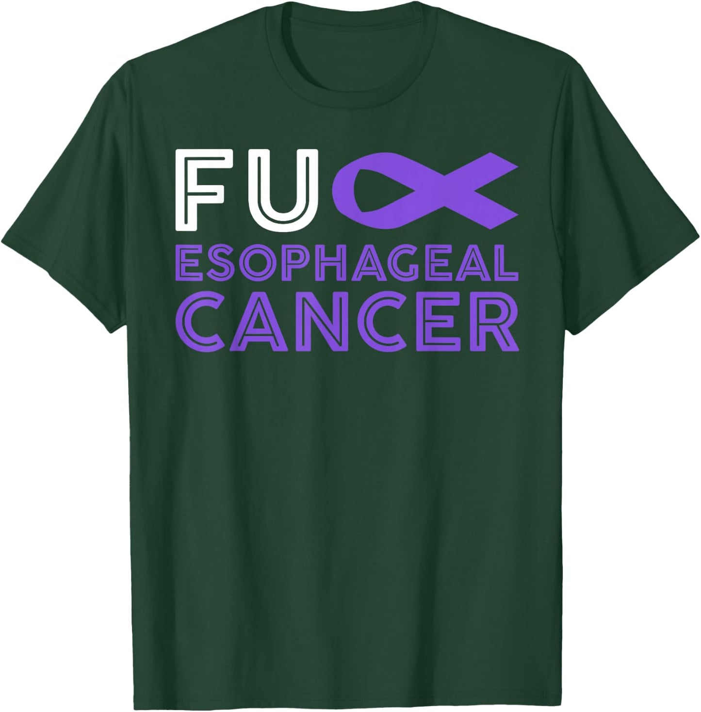 Fuck Esophageal Cancer - Esophageal Cancer Awareness T-Shirt - T-Shirt | Forest